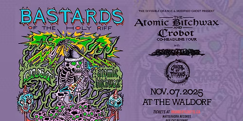 CROBOT and THE ATOMIC BITCHWAX. November 7, 2025 @ The Waldorf