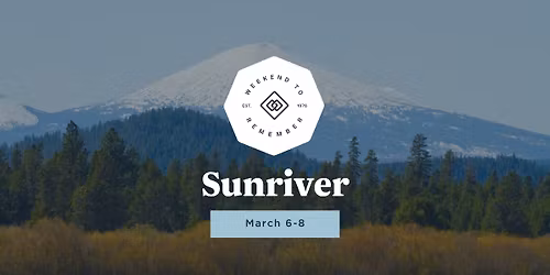 Sunriver Weekend to Remember