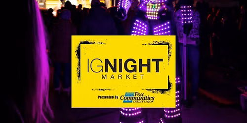 igNight Market presented by Fox Communities Credit Union