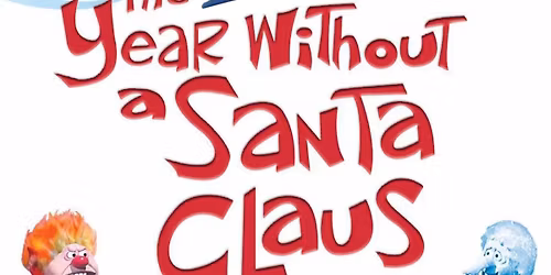 The Year Without a Santa Claus: Sponsored by AdventHealth Gordon