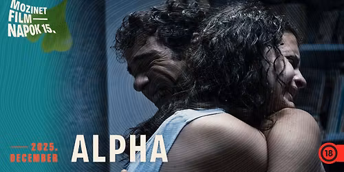 15. Mozinet Filmnapok \/\/ ALPHA premier el\u0151tti vet\u00edt\u00e9s