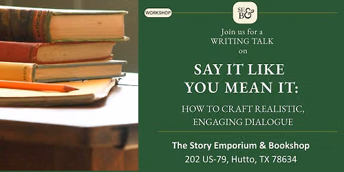 Writing Talk: Say It Like You Mean It