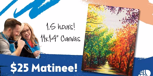 $25 Nature's Splendor Afternoon Matinee Paint and Sip