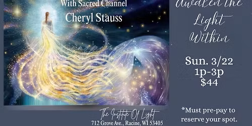 Awaken the Light Within w\/ Sacred Channel Cheryl Stauss
