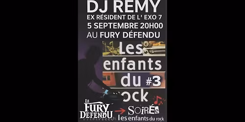 DJ REMY - EX EXO 7 - Soir\u00e9e les Enfants du Rock #3
