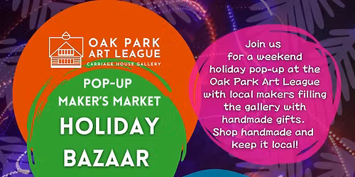 HOLIDAY BAZAAR at the Oak Park Art League