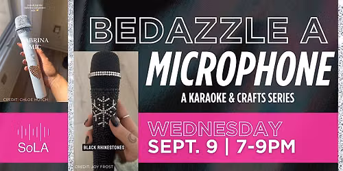 Bedazzle a Microphone @ SoLA