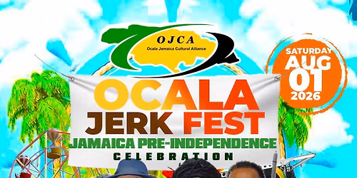 Ocala Jerk Fest & Jamaica Pre Independence Celebration 