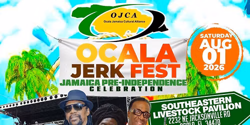 Ocala Jerk Fest & Jamaica Pre Independence Celebration — Southeastern Livestock Pavilion