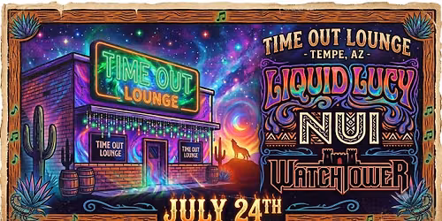 Watchtower + NUI + Liquid Lucy @ Timeout Lounge