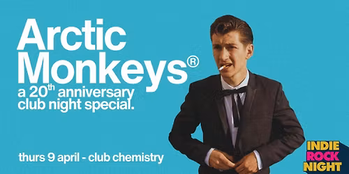Indie Rock Night \u2219 ARCTIC MONKEYS 20TH ANNIVERSARY SPECIAL