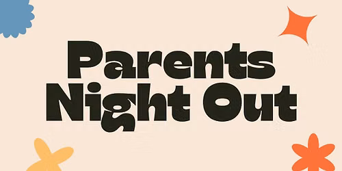 Parent's Night Out 2026