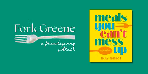 Fork Greene: A Friendsgiving Potluck with Yours Truly, Brooklyn