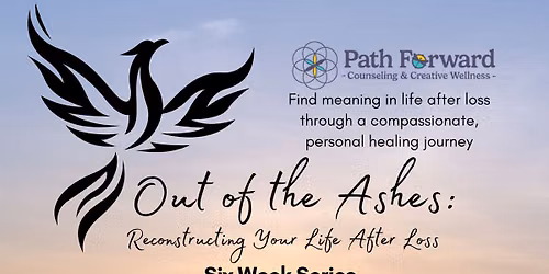 Out of the Ashes: Six Week Series