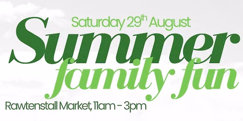 Summer Family Fun Afternoon at Rawtenstall Market