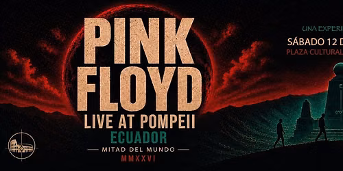 PINK FLOYD LIVE AT POMPEII \ud83c\udfdf\ufe0f en la Mitad del Mundo \ud83c\uddea\ud83c\udde8 \ud83d\uded5
