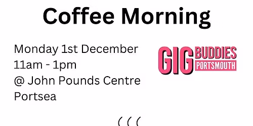 Gig Buddies Coffee Morning