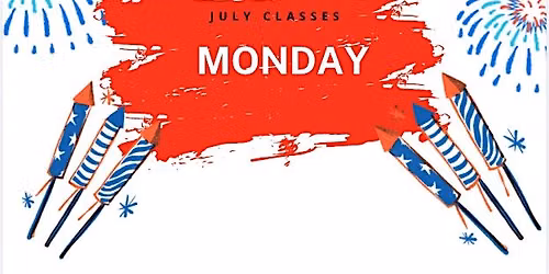 JULY. What Would Kelly Do? Monday Classes