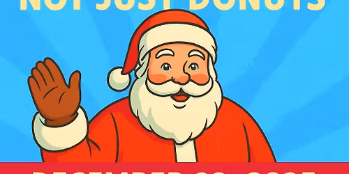 Santa Claus is coming to Not Just Donuts!
