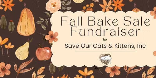 Fall Bake Sale Fundraiser Supporting Save Our Cats & Kittens, Inc