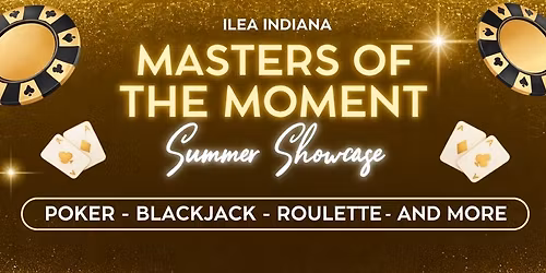 ILEA Indiana's Masters of the Moment \u2013 Summer Showcase