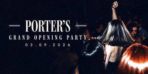Porter's Grand Opening Party