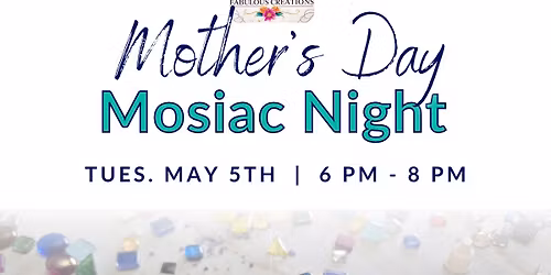 Mother\u2019s Day\u2019s Mosaic Night 