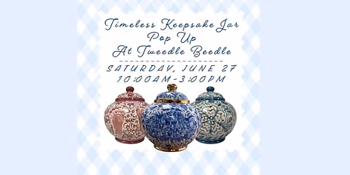 Timeless Keepsake Jars Pop Up with Olio Studio at Tweedle Beedle Summerville SC