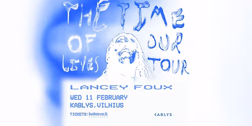 Lancey Foux | Vilnius