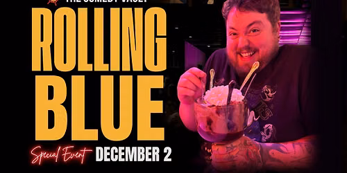 Rolling Blue LIVE @ The Comedy Vault Batavia *Special Event*
