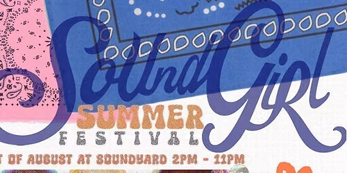 SoundGirl Presents: Soundgirl Summer Festival