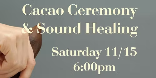 Cacao ceremony and Sound Healing