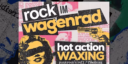 ROCK IM WAGENRAD mit HOT ACTION WAXING & THE FAGS