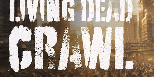 The Living Dead Crawl - Halloween 31\/10\/26