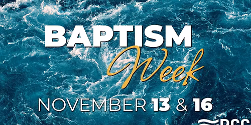 Baptism Week - November 14th & 17th