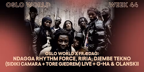 Oslo World x Fr\u00e6dag: Mark Ernestus' Ndagga Rhythm Force + DJs