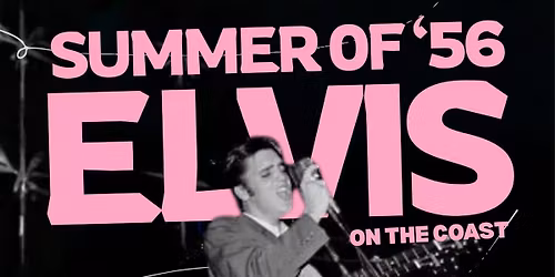 Summer of '56 | Elvis on the Coast
