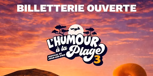 L'HUMOUR \u00c0 LA PLAGE \u2022 PIN\u00c8DE GOULD - JUAN-LES PINS \u2022 26 & 27 JUIN 2026