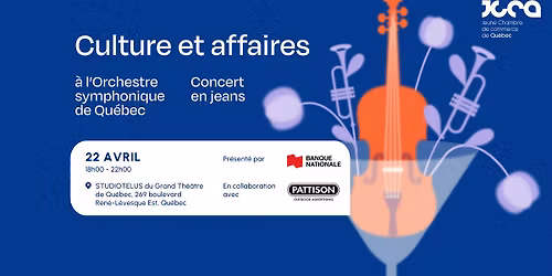 Culture et affaires \u00e0 l\u2019Orchestre symphonique de Qu\u00e9bec