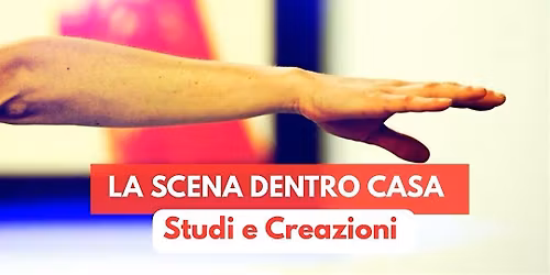 LA SCENA DENTRO CASA - Studi e Creazioni