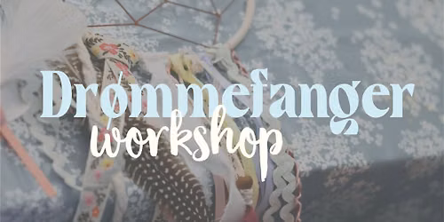 Dr\u00f8mmefanger workshop