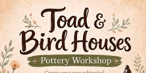 Build a Bird or a Toad house with Clay - Pottery Workshop