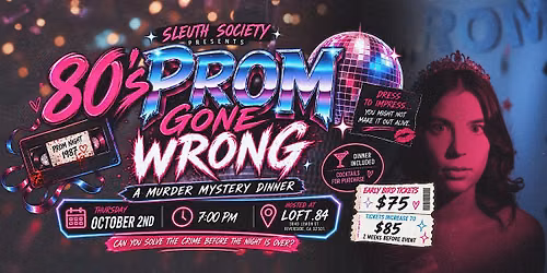 80\u2019s Prom Gone Wrong M**der Mystery Dinner