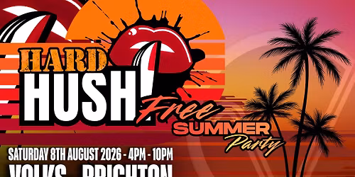 Hard Hush Free Summer Party