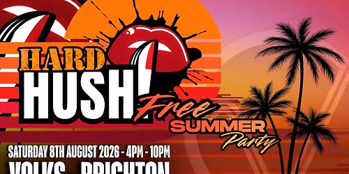 Hard Hush Free Summer Party