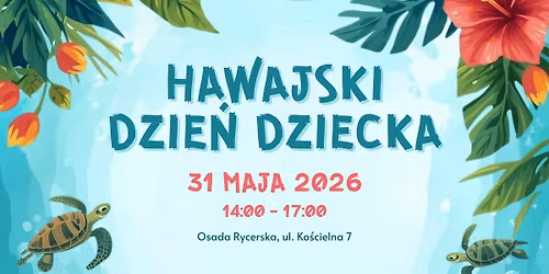 Hawajski Dzie\u0144 Dziecka | 31.05.26 r.