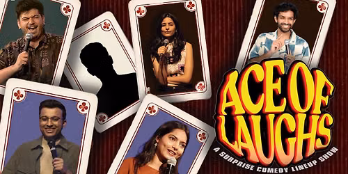 Ace of laughs - Surprise lineup comedy show