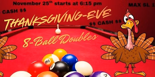 Thanksgiving Eve - 8-Ball Doubles $$