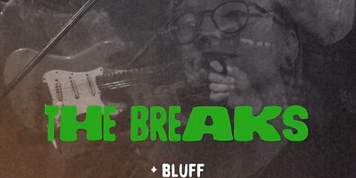 The Breaks + Bluff live @ The Jam Factory