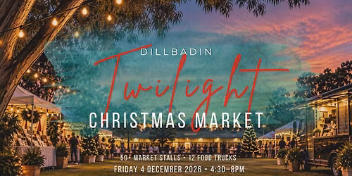 Dillbadin Twilight Christmas Market 2026 | Boronia